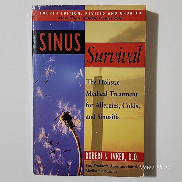 Sinus Survival: The Holistic Medical Treatment for Allergies, Colds, and Sinusit - Picture 1 of 4